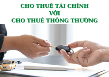 SO SÁNH HOẠT ĐỘNG CHO THUÊ TÀI CHÍNH VÀ HOẠT ĐỘNG CHO THUÊ THÔNG THƯỜNG