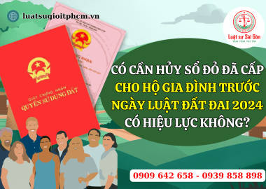 Có cần phải cấp lại sổ đỏ đã cấp cho hộ gia đình trước ngày luật đất đai 2024 có hiệu lực không?