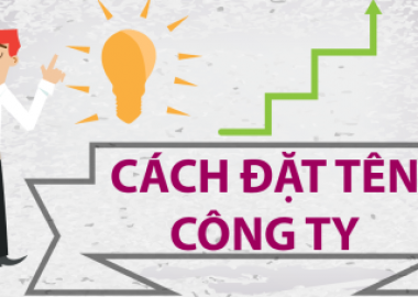 KHI THÀNH LẬP DOANH NGHIỆP NÊN ĐẶT TÊN NHƯ THẾ NÀO CHO ĐÚNG?
