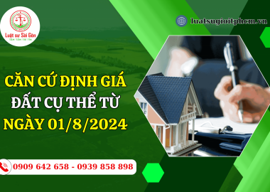 Căn cứ định giá đất cụ thể từ ngày 01/8/2024