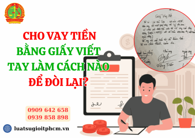 Cho vay tiền bằng giấy viết tay làm cách nào để đòi lại?