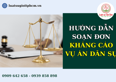 HƯỚNG DẪN SOẠN ĐƠN KHÁNG CÁO VỤ ÁN DÂN SỰ NĂM 2024