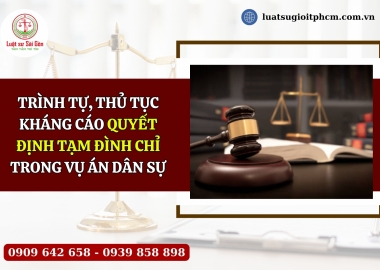Trình tự, thủ tục kháng cáo quyết định tạm đình chỉ trong vụ án dân sự?
