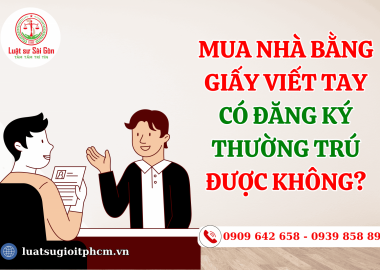 Mua nhà bằng giấy viết tay có đăng ký thường trú được không?