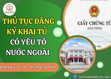 Trình tự, thủ tục đăng ký khai tử có yếu tố nước ngoài năm 2025?
