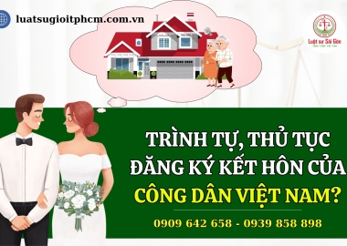 Trình tự, thủ tục đăng ký kết hôn của công dân Việt Nam theo quy định của pháp luật hiện hành?