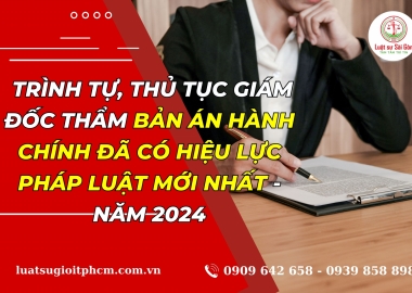 Trình tự, thủ tục giám đốc thẩm bản án hành chính đã có hiệu lực pháp luật?
