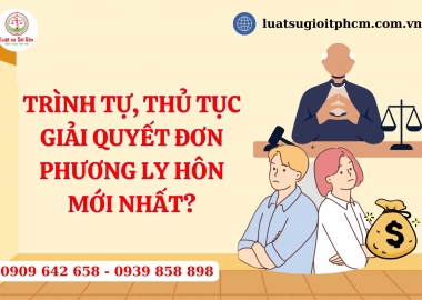 Trình tự, thủ tục giải quyết đơn phương ly hôn mới nhất?