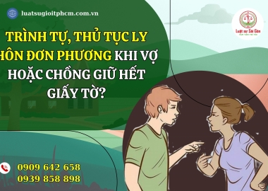 Trình tự, thủ tục khởi kiện ly hôn đơn phương khi vợ hoặc chồng giữ hết giấy tờ?
