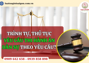 Trình tự, thủ tục yêu cầu thi hành án dân sự theo yêu cầu?