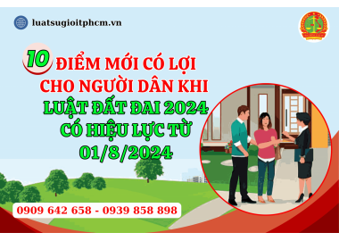 10 Điểm mới có lợi cho người dân khi Luật Đất đai 2024 có hiệu lực từ 01/8/2024