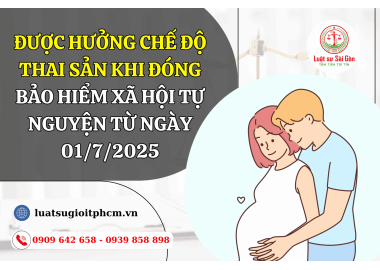 Được hưởng chế độ thai sản khi đóng bảo hiểm xã hội tự nguyện từ ngày 01/7/2025