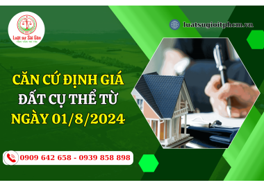 Căn cứ định giá đất cụ thể từ ngày 01/8/2024