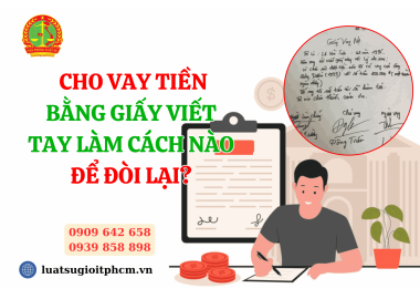 Cho vay tiền bằng giấy viết tay làm cách nào để đòi lại?