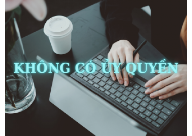 VÌ SAO THỰC HIỆN CÔNG VIỆC KHÔNG CÓ ỦY QUYỀN LÀ CĂN CỨ PHÁT SINH NGHĨA VỤ  DÂN SỰ?