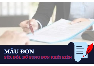 MẪU ĐƠN SỬA ĐỔI, BỔ SUNG ĐƠN KHỞI KIỆN