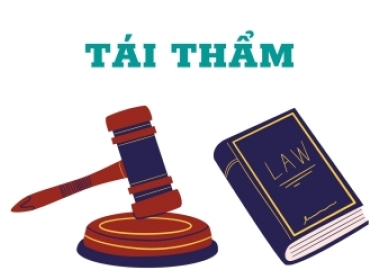 NGƯỜI CÓ THẨM QUYỀN KHÁNG NGHỊ THEO THỦ TỤC TÁI THẨM? 