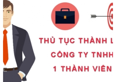 THỦ TỤC ĐĂNG KÝ THÀNH LẬP CÔNG TY TNHH MỘT THÀNH VIÊN MỚI NHẤT