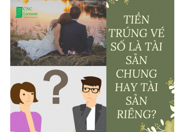 TIỀN TRÚNG VÉ SỐ LÀ TÀI SẢN CHUNG HAY TÀI SẢN RIÊNG