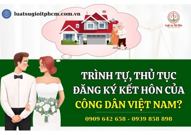 Trình tự, thủ tục đăng ký kết hôn của công dân Việt Nam theo quy định của pháp luật hiện hành?