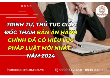 Trình tự, thủ tục giám đốc thẩm bản án hành chính đã có hiệu lực pháp luật?