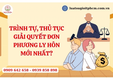 Trình tự, thủ tục giải quyết đơn phương ly hôn mới nhất?