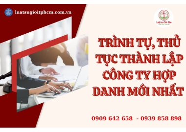 Trình tự, thủ tục thành lập công ty hợp danh mới nhất?