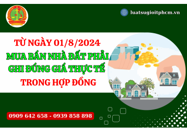 Từ ngày 01/8/2024 mua bán nhà đất phải ghi đúng giá thực tế trong hợp đồng